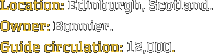 Location: Edinburgh, Scotland. Owner: Bonnier. Guide circulation: