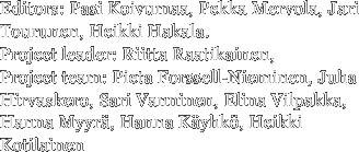 Editors: Pasi Koivumaa, Pekka Mervola,