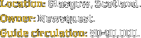 Location: Glasgow, Scotland. Owner: Newsquest. Guide circulation: