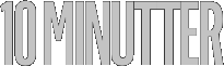 10 MINUTTER