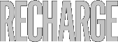 RECHARGE