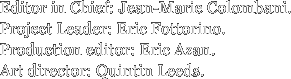 Editor in Chief: Jean-Marie Colombani. Project