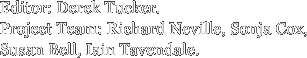 Editor: Derek Tucker. Project Team: Richard