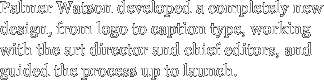 Palmer Watson developed a completely
