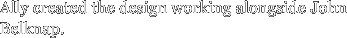 Ally created the design working