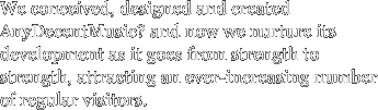 We conceived, designed and created