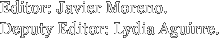Editor: Javier Moreno. Deputy Editor: Lydia