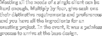 Meeting all the needs of