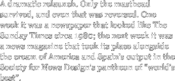 A dramatic relaunch. Only the