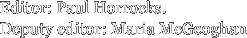 Editor: Paul Horrocks. Deputy editor: Maria