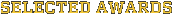 SELECTED AWARDS