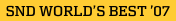 SND WORLD'S BEST '07