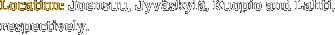 Location: Joensuu, Jyvskyl, Kuopio and